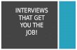 INTERVIEWS THAT GET YOU THE JOB!.  Update your resume  Update/Create an elevator pitch  Social Media- “To tweet or not to tweet”  Pre-Interview/Post.