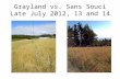 Grayland vs. Sans Souci Late July 2012, 13 and 14.