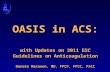 OASIS in ACS: with Updates on 2011 ESC Guidelines on Anticoagulation Donato Maranon, MD, FPCP, FPCC, FACC.