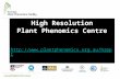 High Resolution Plant Phenomics Centre .
