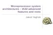 Microprocessor system architectures – IA32 advanced features and rests Jakub Yaghob.