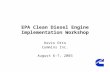 EPA Clean Diesel Engine Implementation Workshop Kevin Otto Cummins Inc. August 6-7, 2003.