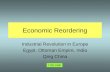 Economic Reordering Industrial Revolution in Europe Egypt, Ottoman Empire, India Qing China 1750-1850.