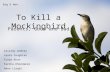 To Kill a Mockingbird Parents, Good and Bad Cassidy Andrey Laura Coughlan Tooba Khan Fariha Khondaker Amna Liaqat Eng 9 Hon.