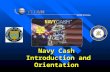 Navy Cash Introduction and Orientation SYSTEMS C ORPORATION ELDYNE Division.