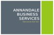 HOW CAN WE HELP YOU? ANNANDALE BUSINESS SERVICES.