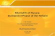 1 RAO UES of Russia: Investment Phase of the Reform A. B. Chubais Chairman of the Management Board RAO UES of Russia 10th Annual Investor Conference "Russia: