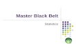 Master Black Belt Statistics. Measure Phase2 Statistical Notation – Cheat Sheet An individual value, an observation A particular (1 st ) individual value.