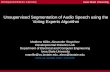 Iowa State University Developmental Robotics Laboratory Unsupervised Segmentation of Audio Speech using the Voting Experts Algorithm Matthew Miller, Alexander.