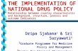 USING WHO INDICATORS TO MONITOR THE IMPLEMENTATION OF NATIONAL DRUG POLICY Relationship between country characteristic and background, structure, process.