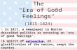 The “Era of Good Feelings” (1815-1824) In 1817, a newspaper in Boston described politics as entering an ‘era of good feelings’. In 1817, a newspaper in.