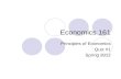 Economics 161 Principles of Economics Quiz #1 Spring 2012.
