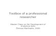 Toolbox of a professional researcher Master Class on the Development of Analytical skills Žilvinas Martinaitis, 2009.