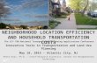 NEIGHBORHOOD LOCATION EFFICIENCY AND HOUSEHOLD TRANSPORTATION COSTS The 15 th TRB National Transportation Planning Applications Conference Innovative Tools.