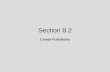Section 8.2 Linear Functions. 8.2 Lecture Guide: Linear Functions.