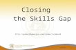 Closing the Skills Gap 10/6/20151 .