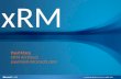 Accelerate Business Success With xRM xRM Paul Mare CRM Architect paulma@microsoft.com.