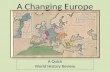 A Changing Europe A Quick World History Review. Middle Ages (400-1300) After the fall of Rome, Europe is not united – Kings fight for territory and ruling.