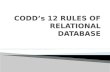 OVERVIEW OF CODD’s RULE A relational database management system (RDBMS) is a database management system (DBMS) that is based on the relational model as.