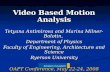 Video Based Motion Analysis Tetyana Antimirova and Marina Milner-Bolotin, Department of Physics Faculty of Engineering, Architecture and Science Ryerson.