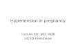 Hypertension in pregnancy Tom Archer, MD, MBA UCSD Anesthesia.
