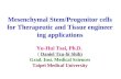 Mesenchymal Stem/Progenitor cells for Therapeutic and Tissue engineering applications Yu-Hui Tsai, Ph.D. ( Daniel Tzu-bi Shih) Grad. Inst. Medical Sciences.