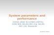 System parameters and performance CDMA-2000, W-CDMA (UMTS), GSM 900, WLAN 802.11a, WLAN 802.11b, Bluetooth. By Øystein Taskjelle.