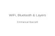 WiFi, Bluetooth & Layers Emmanuel Baccelli. Last week Wifi, Bluetooth: wireless LANs Medium Access Control Basic example : Aloha.