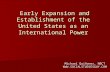 Michael Quiñones, NBCT  Early Expansion and Establishment of the United States as an International Power Early Expansion and Establishment.