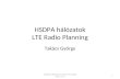 HSDPA hálózatok LTE Radio Planning Takács György Távközlő hálózatok tervezése 12.előadás 2012. 11. 8 1.