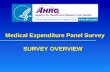 Medical Expenditure Panel Survey SURVEY OVERVIEW.
