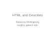 HTML and Geocities Rebecca Shillingburg rss@cc.gatech.edu.