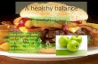 A healthy balance Eating Most teenagers these days are eating really unhealthy. They are eating too little fruits and vegetables and too much junk food.