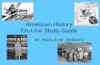 American History On-Line Study Guide Mr. Maxa & Mr. Bellisario.