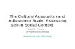 The Cultural Adaptation and Adjustment Scale: Assessing Self-In Social Context Pedro R. Portes University of Georgia > .