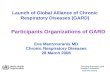 Www.who.int/chp Launch of Global Alliance of Chronic Respiratory Diseases (GARD) Participants Organizations of GARD Eva Mantzouranis MD Chronic Respiratory.