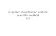 Organism classification and the scientific method 9/1.