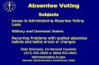 Absentee Voting Subjects Issues in Administering Absentee Voting Laws Military and Overseas Voters Recurring Problems with spoiled absentee ballots and.