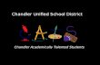Chandler Unified School District Chandler Academically Talented Students.