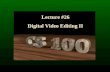 Lecture #26 Digital Video Editing II. Movie Editing Software iMovie Windows Live Movie Maker 2011 ( Adobe.