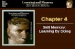 Chapter 4 Skill Memory: Learning By Doing. 4.1 Behavioral Processes.
