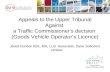 Appeals to the Upper Tribunal Against a Traffic Commissioner’s decision (Goods Vehicle Operator’s Licence) Jared Dunbar BSc, MA, LLB Associate, Dyne Solicitors.