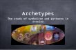 Archetypes The study of symbolism and patterns in stories.