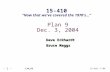 15-410, F’04 - 1 - Plan 9 Dec. 3, 2004 Dave Eckhardt Bruce Maggs L34_P9 15-410 “Now that we've covered the 1970's...”