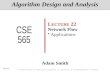 10/11/10 A. Smith; based on slides by E. Demaine, C. Leiserson, S. Raskhodnikova, K. Wayne Adam Smith Algorithm Design and Analysis L ECTURE 22 Network.