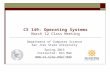 CS 149: Operating Systems March 12 Class Meeting Department of Computer Science San Jose State University Spring 2015 Instructor: Ron Mak www.cs.sjsu.edu/~mak.
