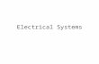 Electrical Systems. Types of Circuits Series Circuit: a circuit where current only follows only one path Parallel Circuit: a circuit where current “branches.