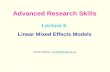 Lecture 5 Linear Mixed Effects Models Olivier MISSA, om502@york.ac.ukom502@york.ac.uk Advanced Research Skills.