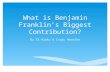 What is Benjamin Franklin’s Biggest Contribution? By EZ Njoku & Isaac Awosika.