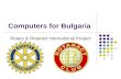 Computers for Bulgaria Rotary & Rotaract International Project.
